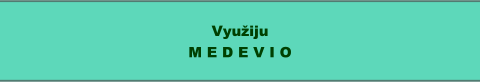 VyužijuM E D E V I O