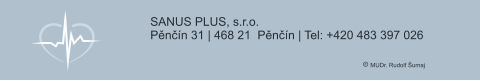 SANUS PLUS, s.r.o. Pěnčín 31 | 468 21  Pěnčín | Tel: +420 483 397 026   MUDr. Rudolf Šumaj